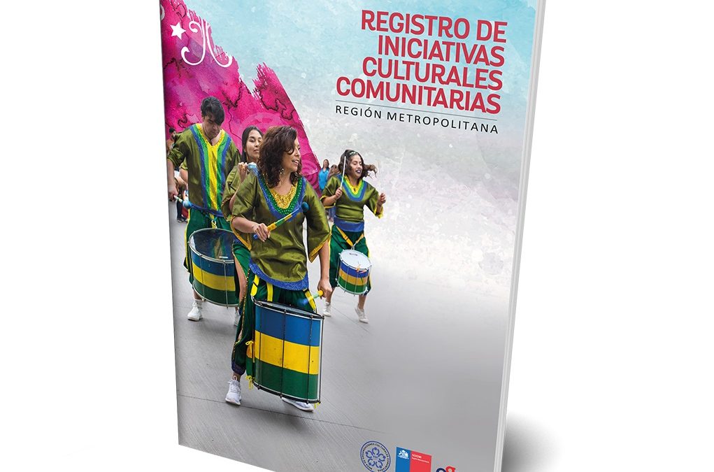 Libro “Registro de Iniciativas Culturales Comunitarias Región Metropolitana”: la cultura en clave de participación y comunidad.